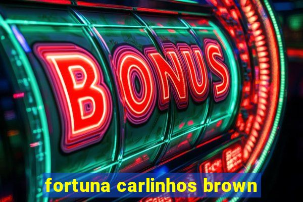 fortuna carlinhos brown